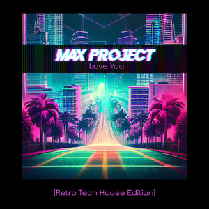 I Love You (Retro Tech House Edition)