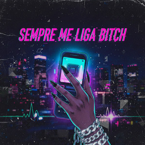 Sempre me liga bitch