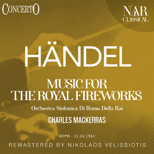 Music for the Royal Fireworks, HWV 351, IGH 330:IV. La Réjouissance. Allegro
