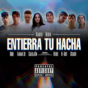 Entierra Tu Hacha (feat. H-Art, Farah Zb, Ceach, Reike & Callejón)