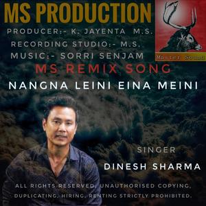 Nangna leini Eina meini. Dinesh sharma song MS.