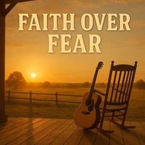 Faith over Fear