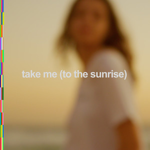 take me (to the sunrise) (Radio Edit)