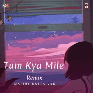 Tum Kya Mile (Remix)