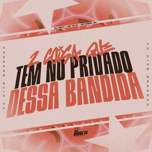 2 Coisa Que Tem no Privado Dessa Bandida