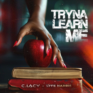 Tryna Learn Me (feat. Lyfe Harris)