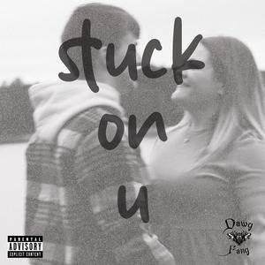 stuck on u (feat. taylorb)