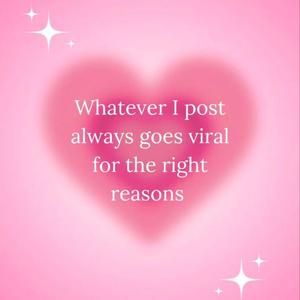Whatever i post always goes viral.....(fame subliminal)