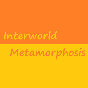 Interworld Metamorphosis