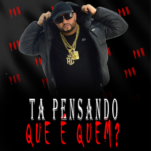 TA PENSANDO QUE E QUEM ? (Live)