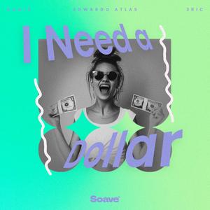 I Need A Dollar