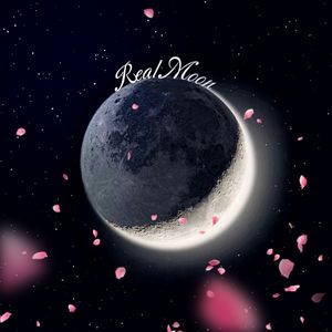 REAL,MOON.“真，月亮”