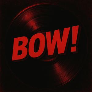 BOW!