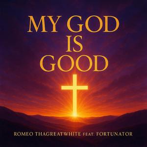 My God is good (feat. Fortunator)