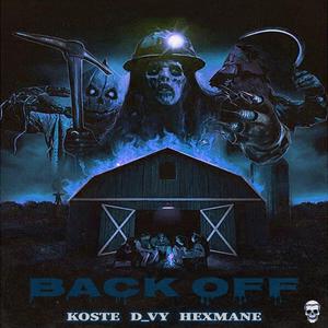 Back Off (feat. Ko$te & Hexmane)