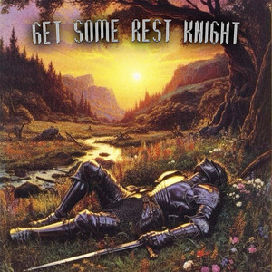 Get Some Rest Knight