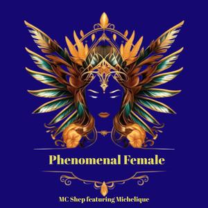Phenomenal Female (feat. Michelique)