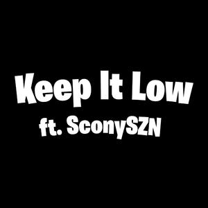 Keep It Low (feat. SconySZN)