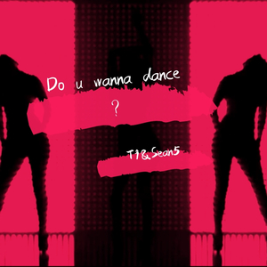 Do u wanna dance ？
