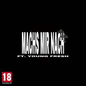 Machs Mir Nach (feat. YOUNG FRESH)