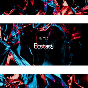 Ecstasy（DJ YOZ remix）