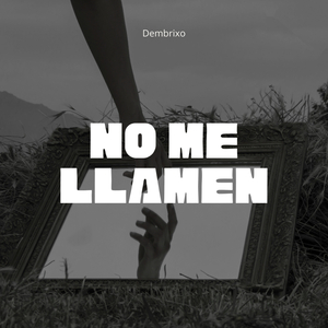 No me llamen