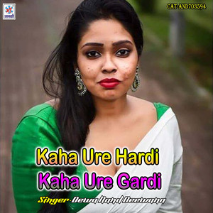 Kaha Ure Hardi Kaha Ure Gardi