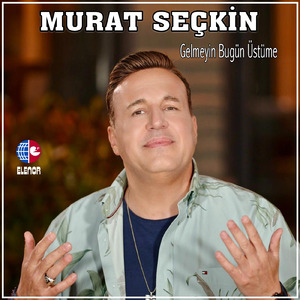 Gelmeyin Bugün Üstüme