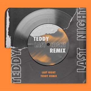 TEDDY - Last Night（Remix）