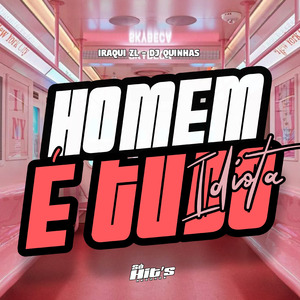 Homem é Tudo Idiota