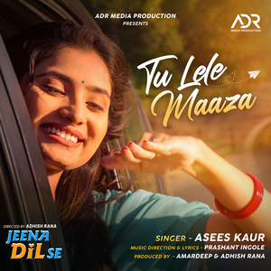 Tu Lele Maaza (From "Jeena Dil Se")