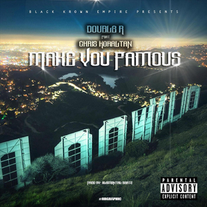 Make You Famous (feat. Chris Koraltan)