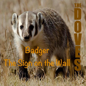 Badger / The Sign on the Wall