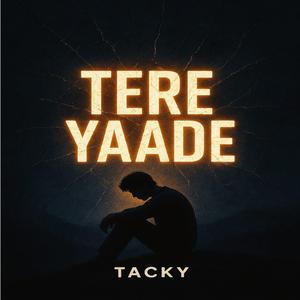 TERE YAADE