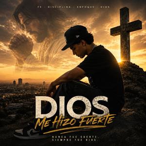 Dios me hizo fuerte