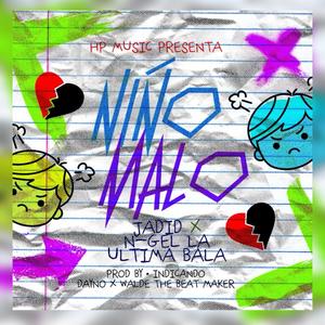 NIÑO MALO (feat. N-GEL LA ULTIMA BALA)
