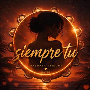 Siempre tu (Bachata Version)