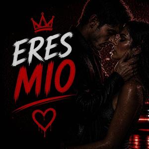 Eres mio