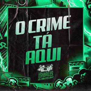O Crime Tá Aqui