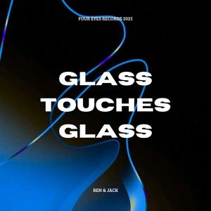 Glass Touches Glass (Radio Mix)