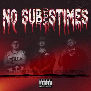 No Subestimes (feat. Lil Kboom & Güicho IC)