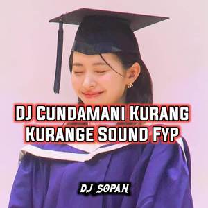 DJ Cundamani Kurang Kurange Sound Fyp