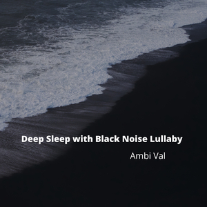 Deep Sleep with Black Noise Lullaby