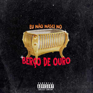Eu Não Nasci no Berço de Ouro