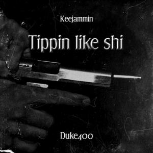 Tippin Like Shi
