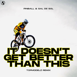 It Doesn't Get Better Than This (Topmodelz Extended Remix)