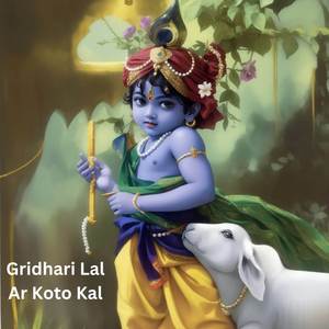 Gridhari Lal Ar Koto Kal