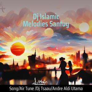 Dj Islamic Melodies Santuy