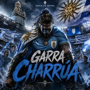 Garra Charrúa (WORLD CUP ANTHEM)