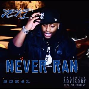 NEVER RAN